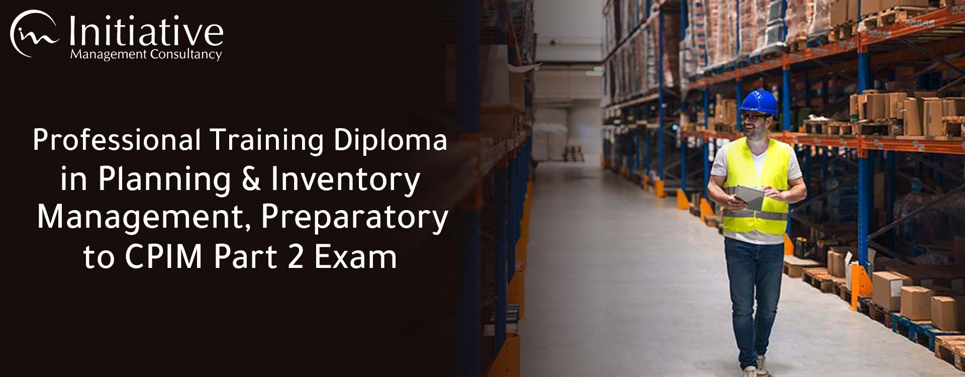 Professional Diploma of Certified in Planning and Inventory Management, Preparatory to CPIM Part 2 Exam