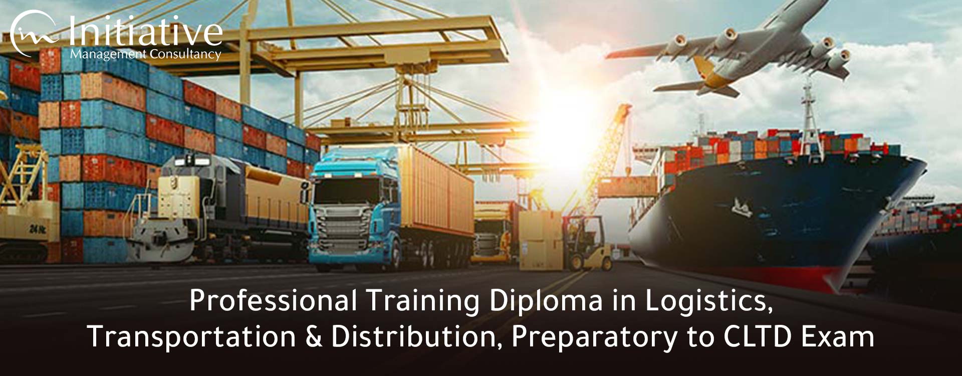 Professional Diploma of Certified in Logistics, Transportation and Distribution, Preparatory to CLTD Exam